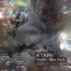 Realist Alive Radio 025: KTAR6