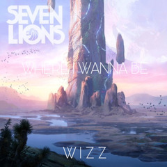 Where I wanna be : Seven lions  Feels Mix