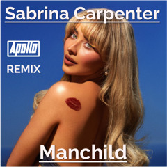 Sabrina Carpenter - Manchild (Apollo ReMix)