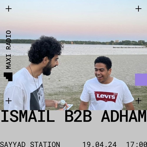 Sayyad Station w/ Ismail B2b Adham / 19-04-2024