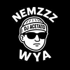 Nemzz - WYA (Acetato edits)