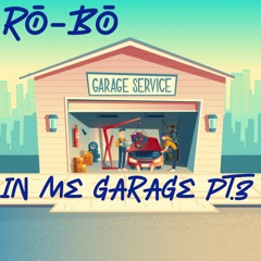 In Me Garage [part 3]