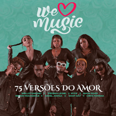 75 Versões do Amor (feat. Nelson Nhachungue, Shellsy Baronet, Stefânia Leonel, Simon Silver, Daniel Joshua, Sidof Davi, Chriis Fontana & Nyzie)