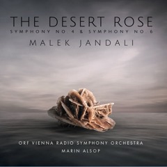 Malek Jandali | Symphony No. 6 | The Desert Rose | Epigraph Grandioso I