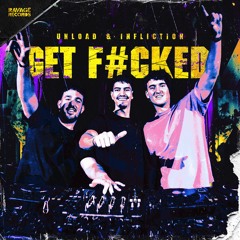 Unload & Infliction - GET F#CKED