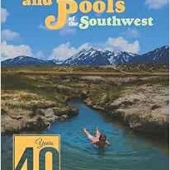 DOWNLOAD EBOOK 📝 Hot Springs and Pools of the Southwest: 40th Anniversary Edition by