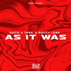 Suitx + TARS. & Booty Leak feat. Frann - As It Was [ FREE DOWNLOAD ]
