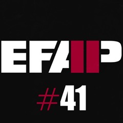 EFAP #41 - Alchotisms and Chaos...