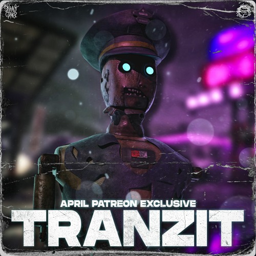 GRUMPY - TRANZIT (APRIL PATREON EXCLUSIVE)
