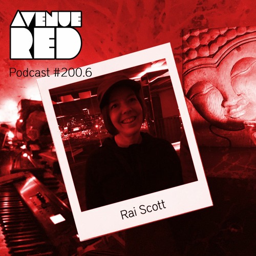 Avenue Red Podcast #200.6 - Rai Scott