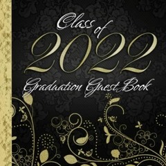 [PDF] Class of 2022 Graduation Guest Book: Gold Black School Color Party Decor I