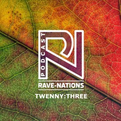 TWENNY:THREE @ Rave-Nations Podcast [Tech-House/Techno]