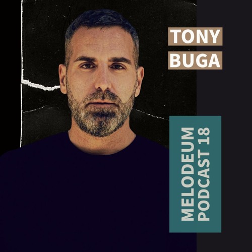 MELODEUM PODCAST // 18 : Tony Buga