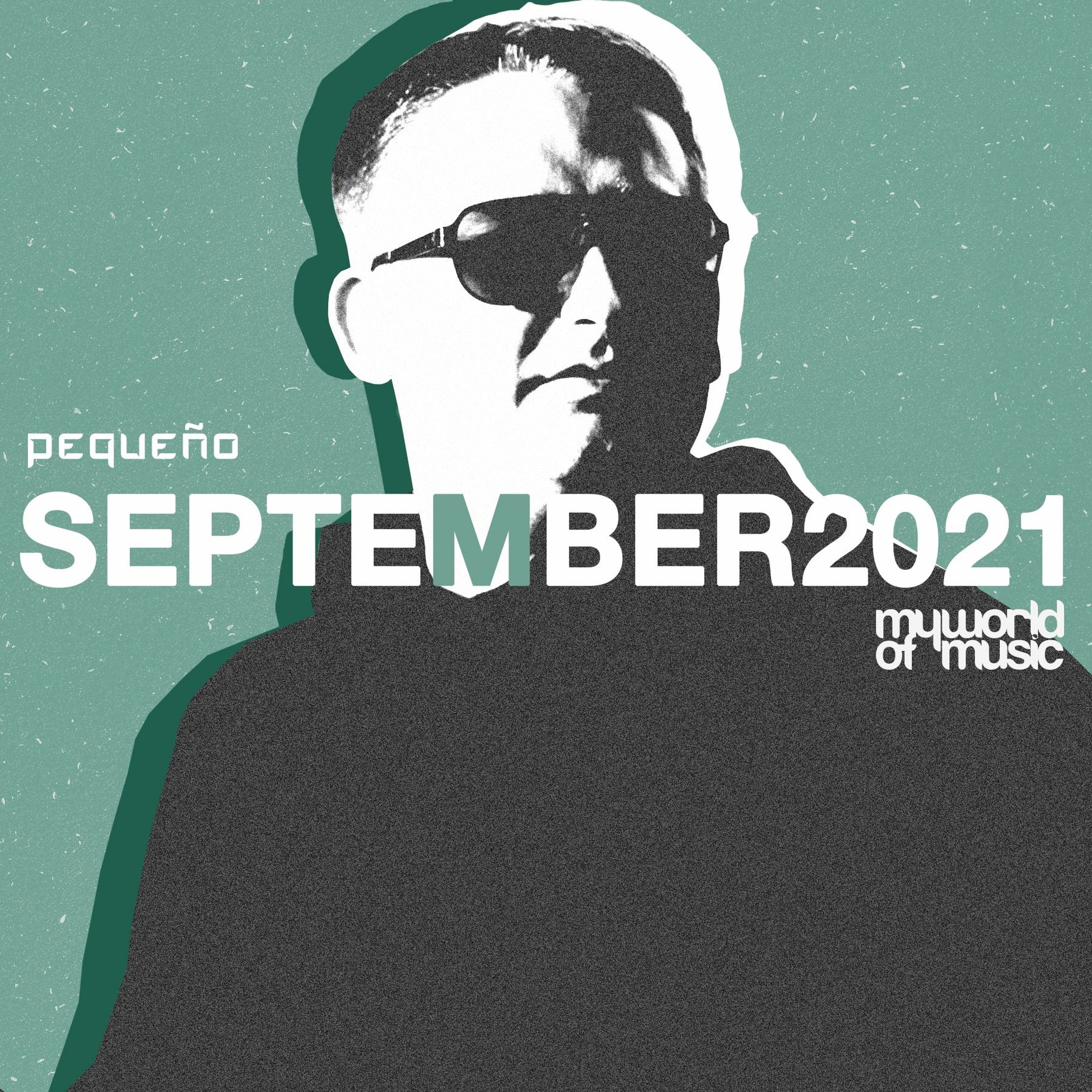 Pequeño - MY WORLD OF MUSIC - SEPTEMBER2021 episode artwork