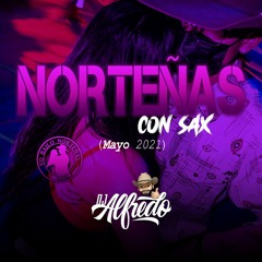 NORTEÑAS Con Sax (May 2021) Dj Alfredo YBN