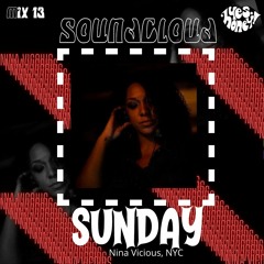 SOUNDCLOUD SUNDAYS 'TRUE COLORS': MIX 13 NINA VICIOUS
