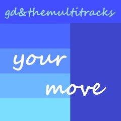 your move