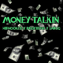 HIP HOOKED - MONEY TALKIN (feat. Profiiit47 & Shrug)