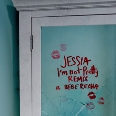 I'm not Pretty (Remix) [feat. Bebe Rexha]
