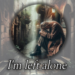 I'm left alone