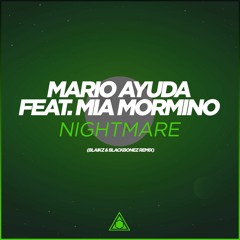 Mario Ayuda feat. Mia Mormino - Nightmare (Blaikz & BlackBonez Remix)