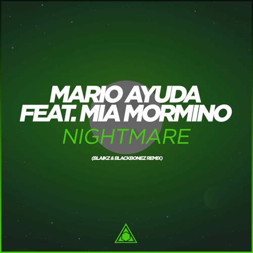 Mario Ayuda feat. Mia Mormino - Nightmare (Blaikz & BlackBonez Remix)