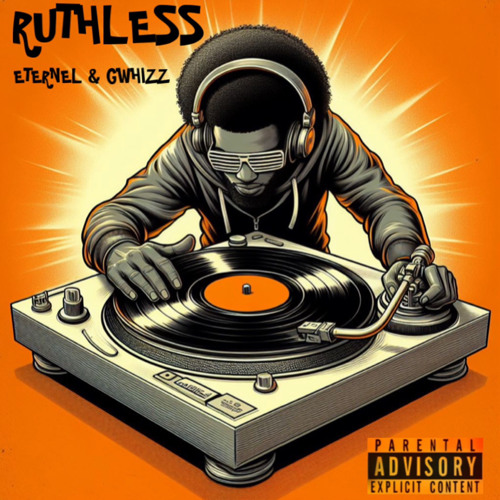 Ruthless (ft.GWHIZZ)
