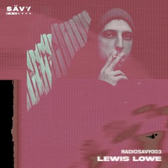 RADIOSAVY003 - LEWIS LOWE