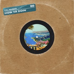 YolaDisko - How Ya Doin' [Disco Fiasco Records]