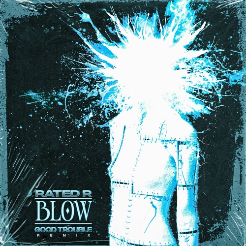 Rated R - Blow (Good Trouble Flip) (FREE DOWNLOAD)