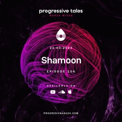 106 Bonus Mix I Progresssive Tales with Shamoon