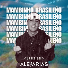Mambinho Brasileño - Turreo Edit - Ale Arias