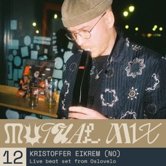 Mutual Mix #12: Kristoffer Eikrem Live Beats (Mutual Aid #1)