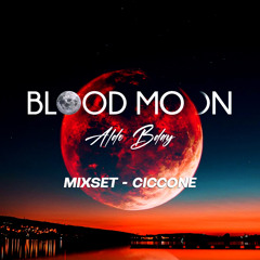 BLOOD MOON - Aldo BDay - Mixset - Ciccone