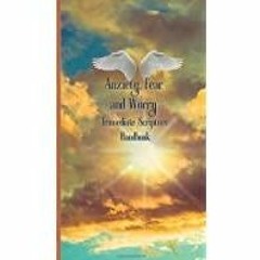 <Read> Anxiety, Fear and Worry-Immediate Scripture Handbook: Timely Scripture at a Moments Notice (I