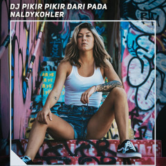 Dj Pikir Pikir Dari Pada