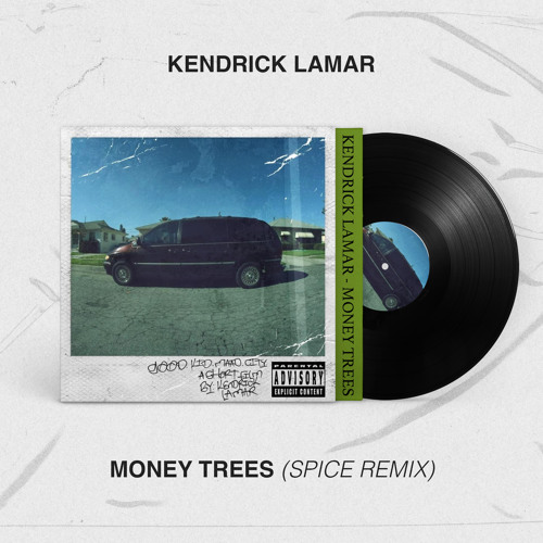 Stream Kendrick Lamar Money Trees (SPICE REMIX) by SPICE Listen