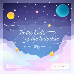 To the Ends of the Universe