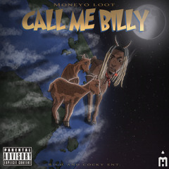 Moneyo Loot- Call Me Billy