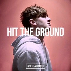 Hit The Ground - Joe Gautrey