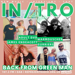 In/Tro with La + GREEN MAN 2025 FESTIVAL SPECIAL: WARMDUSCHER//GURRIERS//ADULT DVD//JAMES ENDEACOTT