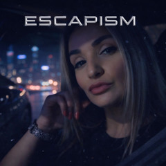 ESCAPISM