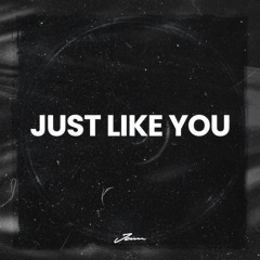 Just Like You (Prod. by JAM)