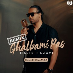 Majid Razavi - Ghalbami Pas(Remix)