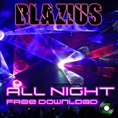 Blazius - All night (FREE DOWNLOAD)