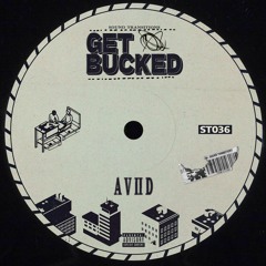 AVIID - GET BUCKED (ST036) (OUT NOW VIA BANDCAMP)