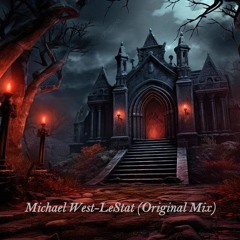 Michael West-Lestat (Original Mix)
