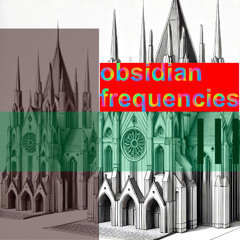 Obsidian Frequencies III