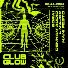 Club Glow Radio w/ Borai, Denham Audio, L Major & Mani Festo - November 2021