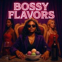 BOSSY FLAVORS
